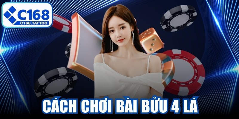 Cách Chơi Bài Bửu 4 Lá