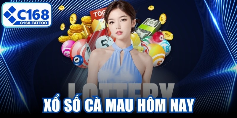 Xổ Số Cà Mau Hôm Nay